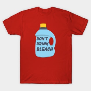 Don't Drink Bleach T-Shirt